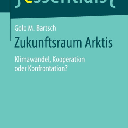 Zukunftsraum Arktis: Klimawandel, Kooperation