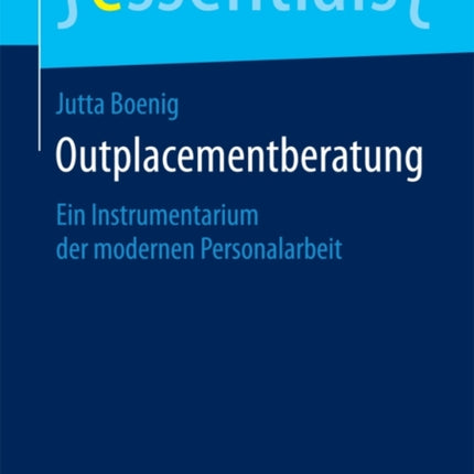 Outplacementberatung: Ein Instrumentarium der