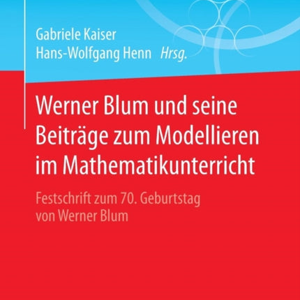 Werner Blum und seine Beiträge zum Modellieren im