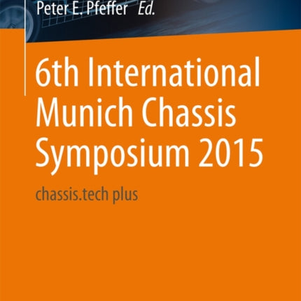 6th International Munich Chassis Symposium 2015: chassis.tech plus