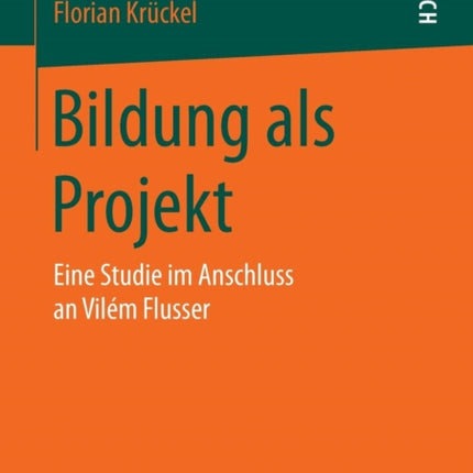 Bildung als Projekt: Eine Studie im Anschluss an