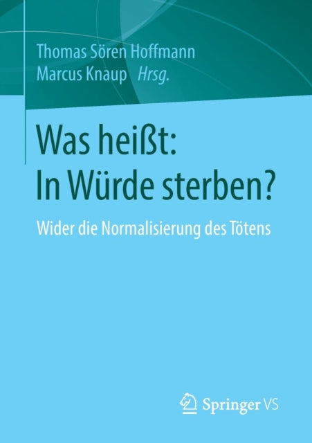 Was heißt: In Würde sterben?: Wider die