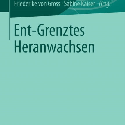 Ent-Grenztes Heranwachsen