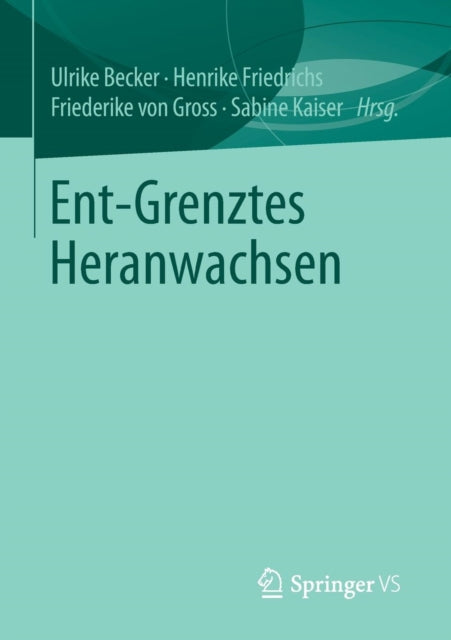 Ent-Grenztes Heranwachsen
