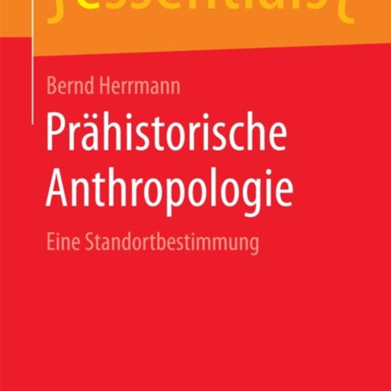 Prähistorische Anthropologie: Eine