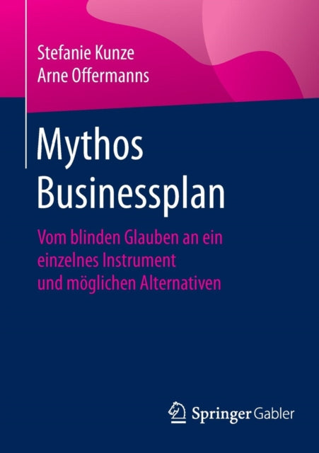 Mythos Businessplan: Vom blinden Glauben an ein