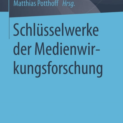 Schlüsselwerke der Medienwirkungsforschung