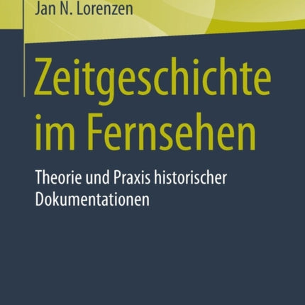 Zeitgeschichte im Fernsehen: Theorie und Praxis