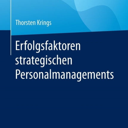 Erfolgsfaktoren strategischen Personalmanagements