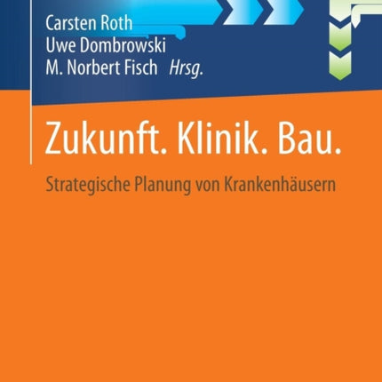 Zukunft. Klinik.  Bau.: Strategische Planung von