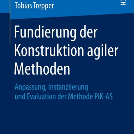 Fundierung der Konstruktion agiler Methoden: