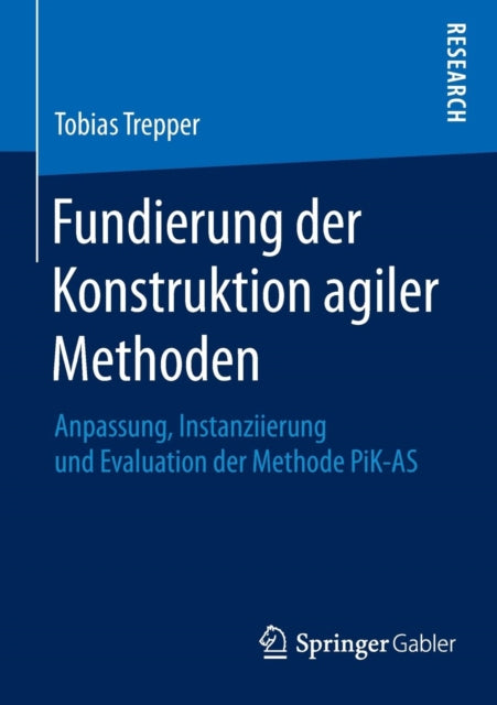 Fundierung der Konstruktion agiler Methoden: