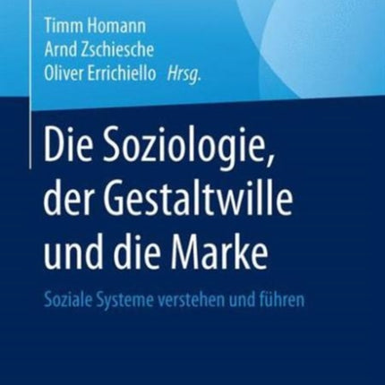 Die Soziologie, der Gestaltwille und die Marke: