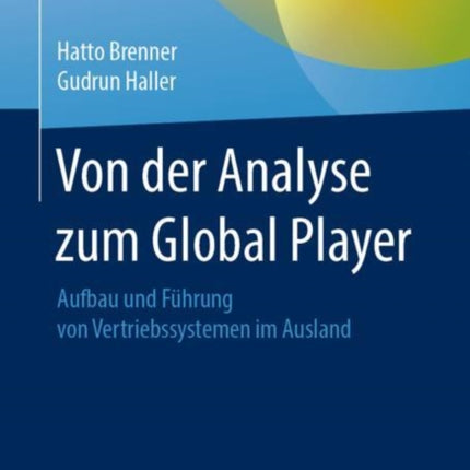 Von der Analyse zum Global Player: Aufbau und