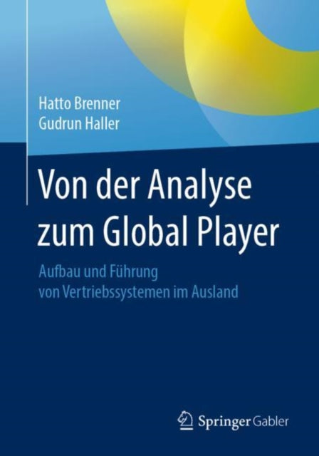 Von der Analyse zum Global Player: Aufbau und