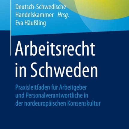 Arbeitsrecht in Schweden: Praxisleitfaden für