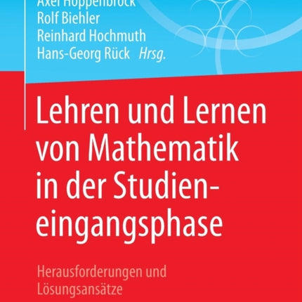 Lehren und Lernen von Mathematik in der Studieneingangsphase: Herausforderungen und Lösungsansätze