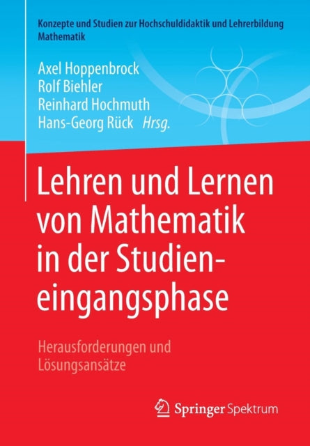 Lehren und Lernen von Mathematik in der Studieneingangsphase: Herausforderungen und Lösungsansätze