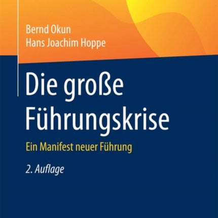 Die große Führungskrise: Ein Manifest neuer