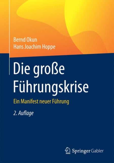 Die große Führungskrise: Ein Manifest neuer
