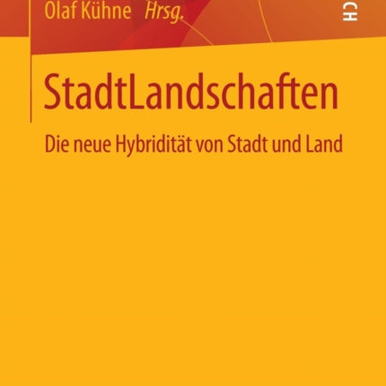 StadtLandschaften: Die neue Hybridität von Stadt