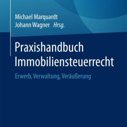 Praxishandbuch Immobiliensteuerrecht: Erwerb,