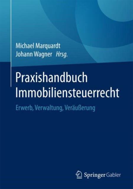 Praxishandbuch Immobiliensteuerrecht: Erwerb,