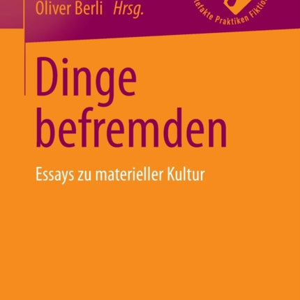 Dinge befremden: Essays zu materieller Kultur