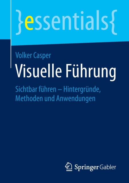 Visuelle Führung: Sichtbar führen – Hintergründe,