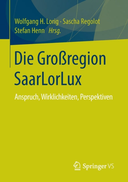 Die Großregion SaarLorLux: Anspruch,