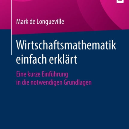 Wirtschaftsmathematik einfach erklärt: Eine kurze