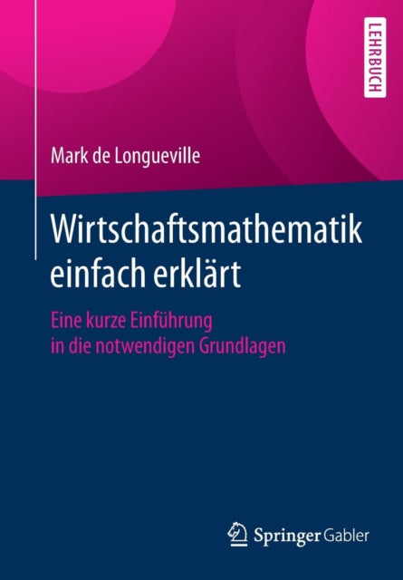 Wirtschaftsmathematik einfach erklärt: Eine kurze