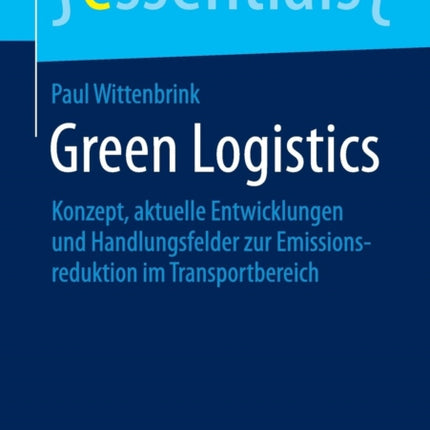 Green Logistics: Konzept, aktuelle Entwicklungen