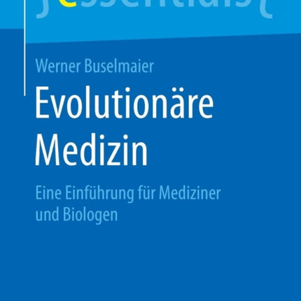 Evolutionäre Medizin: Eine Einführung für