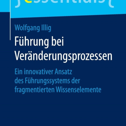 Führung bei Veränderungsprozessen: Ein