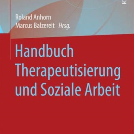 Handbuch Therapeutisierung und Soziale Arbeit