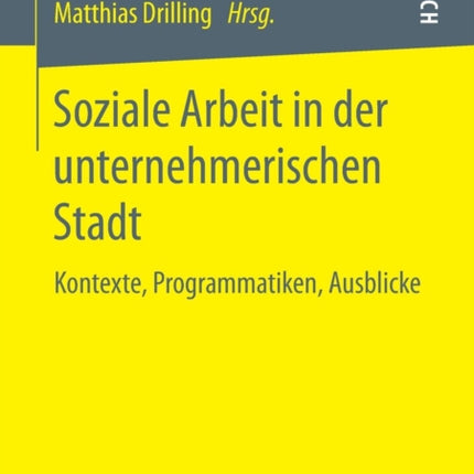 Soziale Arbeit in der unternehmerischen Stadt: