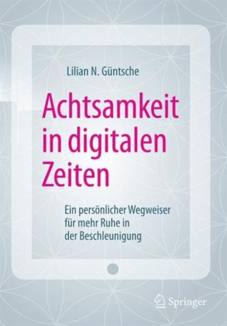 Achtsamkeit in digitalen Zeiten: Ein persönlicher