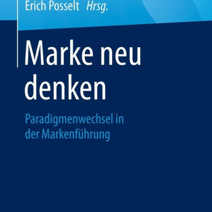 Marke neu denken: Paradigmenwechsel in der