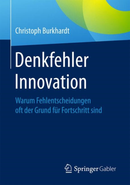 Denkfehler Innovation: Warum Fehlentscheidungen