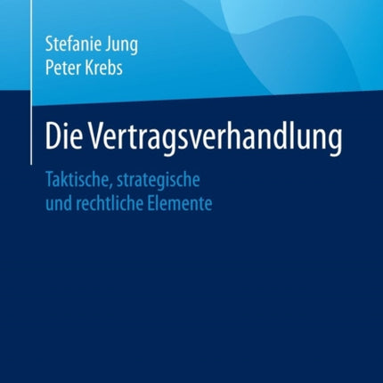 Die Vertragsverhandlung: Taktische, strategische
