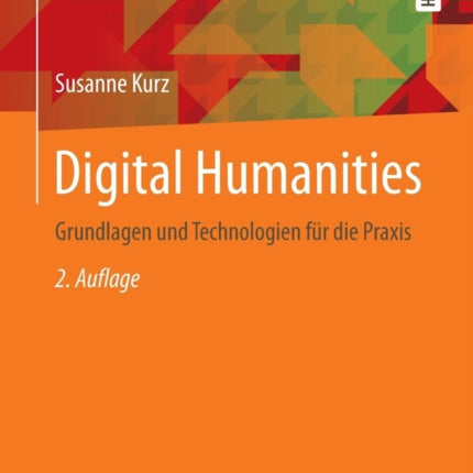 Digital Humanities: Grundlagen und Technologien
