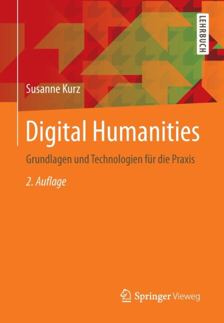 Digital Humanities: Grundlagen und Technologien