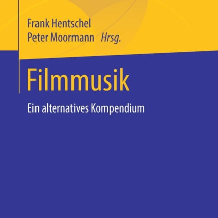Filmmusik: Ein alternatives Kompendium