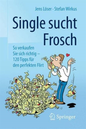 Single sucht Frosch: So verkaufen Sie sich