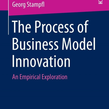 The Process of Business Model Innovation: An