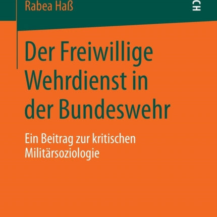 Der Freiwillige Wehrdienst in der Bundeswehr: Ein