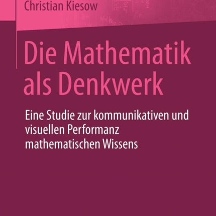 Die Mathematik als Denkwerk: Eine Studie zur