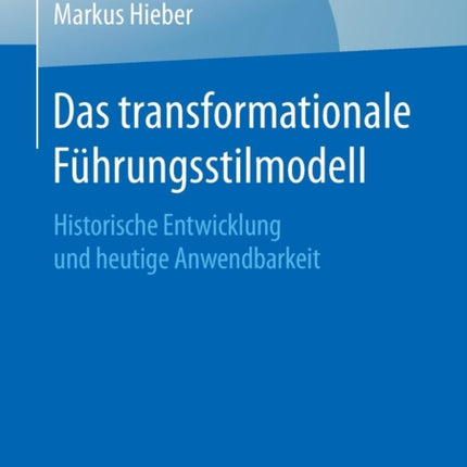 Das transformationale Führungsstilmodell: