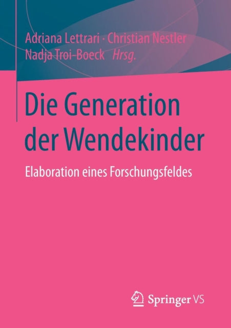 Die Generation der Wendekinder: Elaboration eines